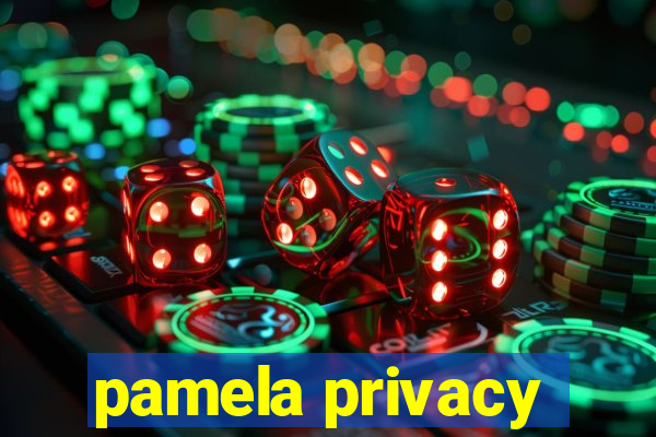 pamela privacy